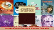 Download  Lectures in Psychiatry The Functional Psychoses  The Schizophrenias and Major Affective Ebook Free