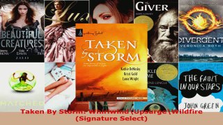 Read  Taken By Storm WhirlwindUpsurgeWildfire Signature Select EBooks Online