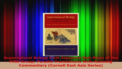 Supernatural Beings from Japanese Noh Plays of the Fifth Group Parallel Translations With