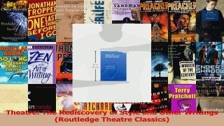 Theatre The Rediscovery of Style and Other Writings Routledge Theatre Classics