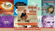 Read  Over 40  Gettin Stronger An easytolearn strength training workout for adults Ebook Free