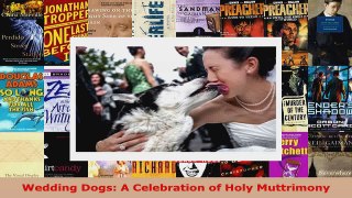 Read  Wedding Dogs A Celebration of Holy Muttrimony Ebook Free