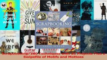 Scrapbooking 100 Techniques with 25 Projects Plus a Swipefile of Motifs and Mottoes PDF