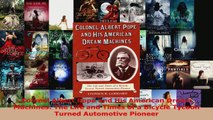 Read  Colonel Albert Pope and His American Dream Machines The Life and Times of a Bicycle EBooks Online