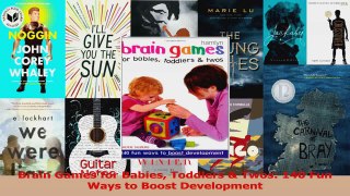 Brain Games for Babies Toddlers  Twos 140 Fun Ways to Boost Development Download