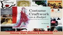Costume Craftwork on a Budget Clothing 3D Makeup Wigs Millinery  Accessories