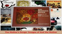 PDF Download  The Mothers Songs Images of God the Mother PDF Online