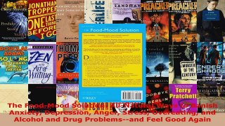 Read  The FoodMood Solution AllNatural Ways to Banish Anxiety Depression Anger Stress EBooks Online