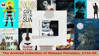 PDF Download  The Arnhold Collection of Meissen Porcelain 171050 Download Full Ebook