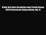 Erfolg: Drei Jahre Geschichte einer Provinz Roman (1929) (Juristische Zeitgeschichte. Abt.