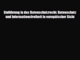 Einführung in das Datenschutzrecht: Datenschutz und Informationsfreiheit in europäischer Sicht