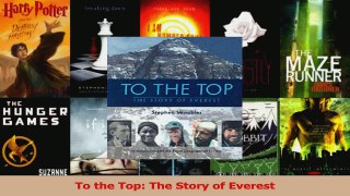 Read  To the Top The Story of Everest Ebook Free