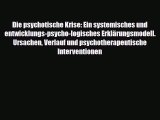 Die psychotische Krise: Ein systemisches und entwicklungs-psycho-logisches Erklärungsmodell.