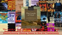 Download  The Lamb of God 10Pack A 10week Bible Study Seeing Jesus in Exodus Leviticus Numbers Ebook Free