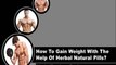 How To Gain Weight With The Help Of Herbal Natural Pills?