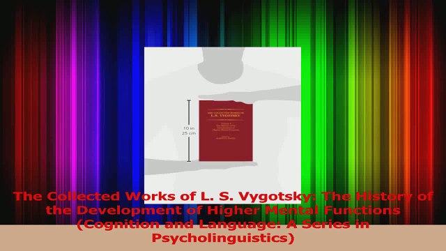 PDF Download The Collected Works of L S Vygotsky The History of the Development of Higher Mental PDF Full Ebook
