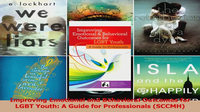 PDF Download Improving Emotional and Behavioral Outcomes for LGBT Youth A Guide for Professionals Download Full Ebook