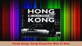 Read  Hong Kong Hong Kong the Way It Was EBooks Online