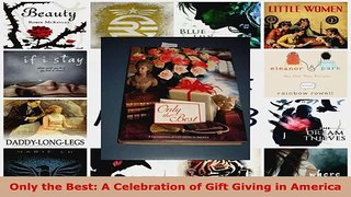 Download  Only the Best A Celebration of Gift Giving in America EBooks Online