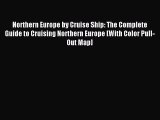 Northern Europe by Cruise Ship: The Complete Guide to Cruising Northern Europe [With Color