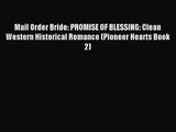 Mail Order Bride: PROMISE OF BLESSING: Clean Western Historical Romance (Pioneer Hearts Book