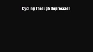 Cycling Through Depression [Read] Online