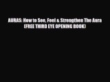 AURAS: How to See Feel & Strengthen The Aura (FREE THIRD EYE OPENING BOOK) [PDF] Full Ebook