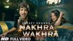 'NAKHRA WAKHRA' Full Video Song  Shraey Khanna  Siddharth Chopra