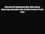 Filmrecht für Dokumentarfilm Doku-Drama Reportage und andere Non-Fiction-Formate (Praxis Film)