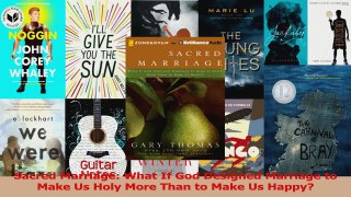 Sacred Marriage What If God Designed Marriage to Make Us Holy More Than to Make Us Happy Download