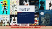 Lesen  Handbuch Museum Geschichte Aufgaben Perspektiven Fachbuch Metzler Ebook Online