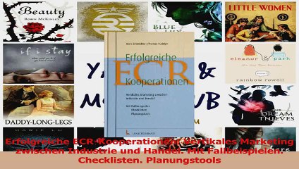 Lesen  Erfolgreiche ECRKooperationen Vertikales Marketing zwischen Industrie und Handel Mit Ebook Frei