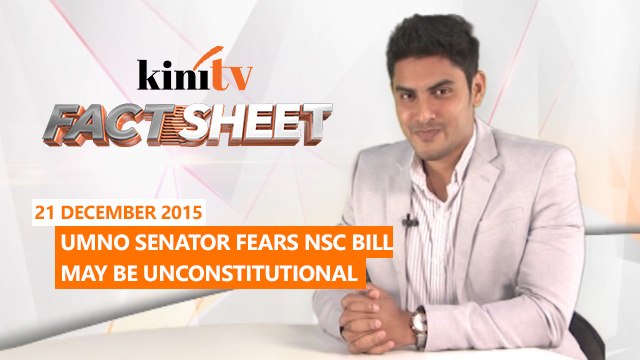 Fact Sheet - December 21: Umno senator fears NSC Bill may be unconstitutional