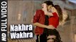 NAKHRA WAKHRA (Full Video) Shraey Khanna, Siddharth Chopra | New Song 2015 HD