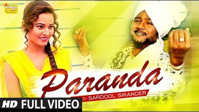 Paranda (Full Video) Sardool Sikander | New Punjabi Song 2015 HD