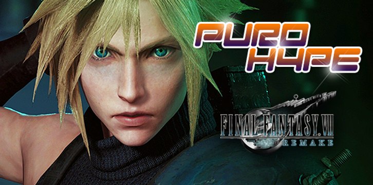 Puro Hype: Final Fantasy VII Remake