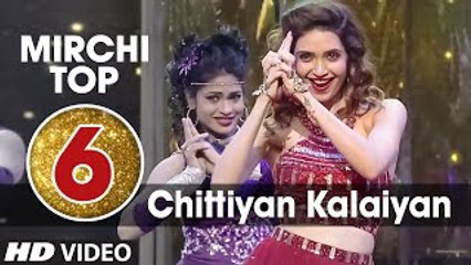 6th: Mirchi Top 20 Songs of 2015 | 'Chittiyaan Kalaiyaan'' Song | Roy