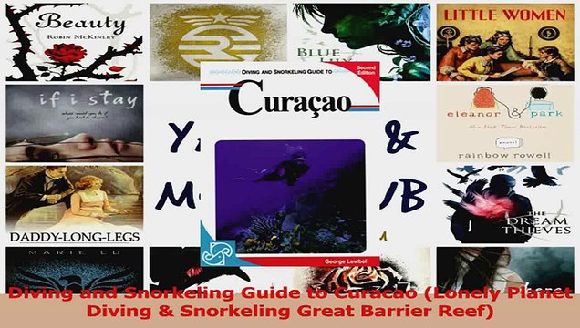 PDF Download Diving and Snorkeling Guide to Curacao Lonely Planet Diving Snorkeling Great Barrier Read Full Ebook