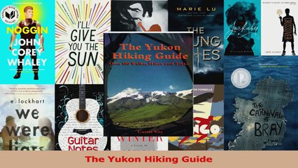 PDF Download  The Yukon Hiking Guide Download Online