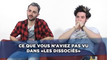 Ce que vous n'aviez pas vu dans «Les Dissociés»