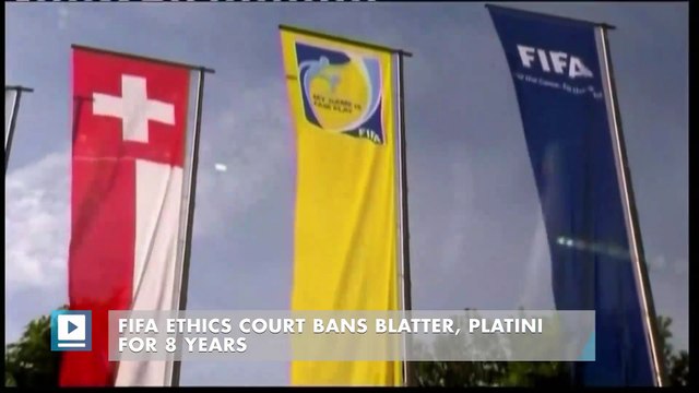 FIFA ethics court bans Blatter, Platini for 8 years