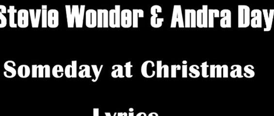 Stevie Wonder & Andra Day – Someday at Christmas (Lyrics)