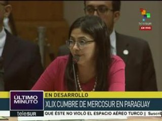 Canciller venezolana llama a unidad de AL en XLIX Cumbre de Mercosur