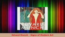 Read  Edvard Munch  Signs of Modern Art Ebook Free