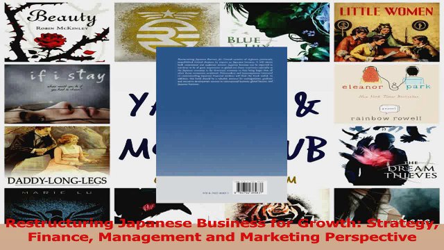 Read Restructuring Japanese Business for Growth Strategy Finance Management and Marketing Ebook Free