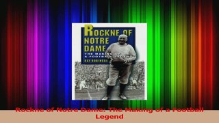 Download  Rockne of Notre Dame The Making of a Football Legend PDF Online