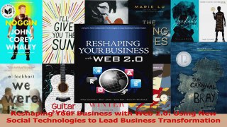 Reshaping Your Business with Web 20 Using New Social Technologies to Lead Business PDF