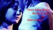 Tere Ishq Mein _ Atif Aslam new hindi songs 2015 _ Lastest Indian 2015 Songs _ B
