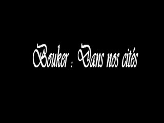 93 Bouker dans nos cité ( rap )