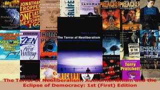 Read  The Terror of Neoliberalism Authoritarianism and the Eclipse of Democracy 1st First Ebook Free